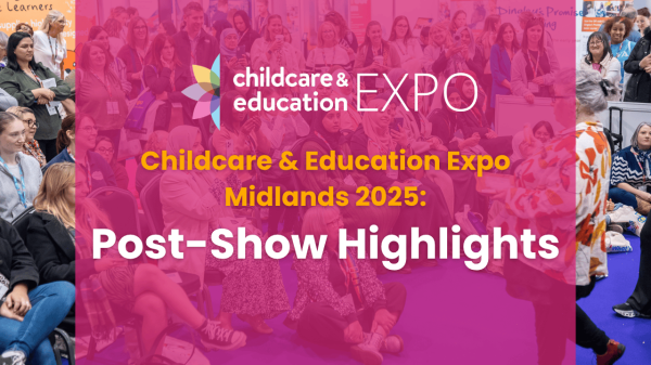 Childcare & Education Expo Midlands 2025: Post-Show Highlights